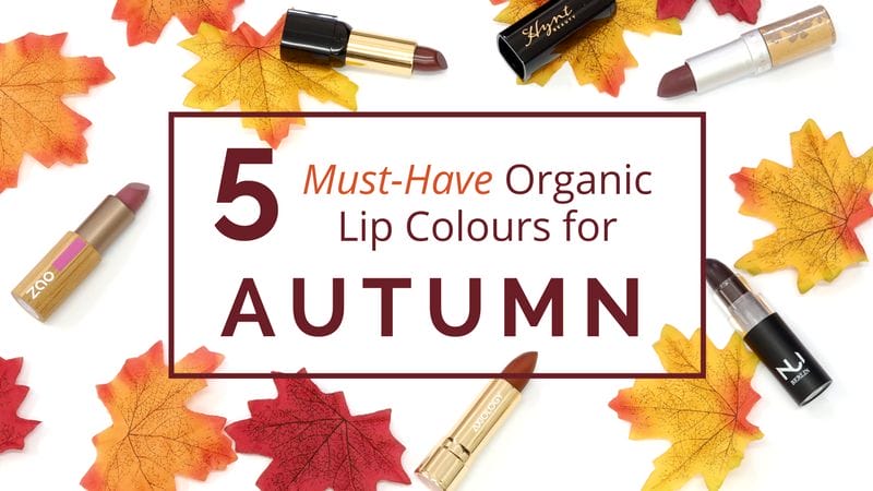 5-Must-Have-Organic-Lip-Colours-for-Autumn