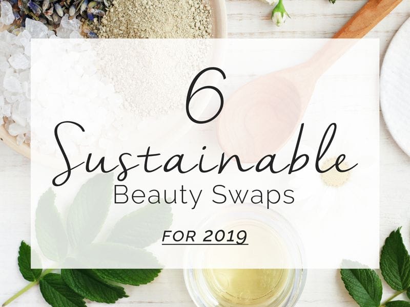 6-sustainable-beauty-swaps-for-2019